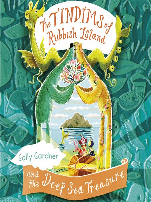 Title details for The Tindims of Rubbish Island and the Deep Sea Treasure by Sally Gardner - Available